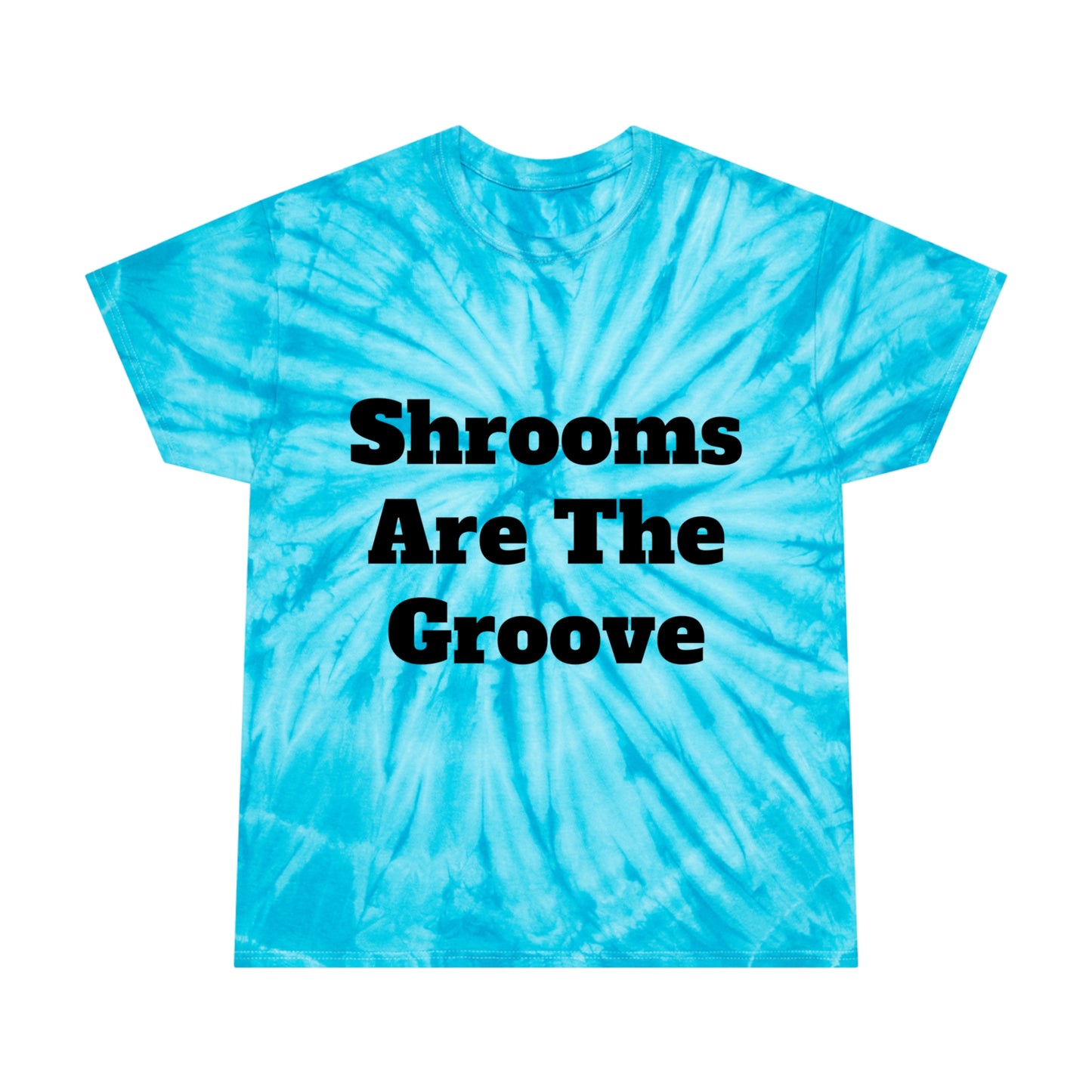 Shrooms Are The Groove Tie-Dye Tee