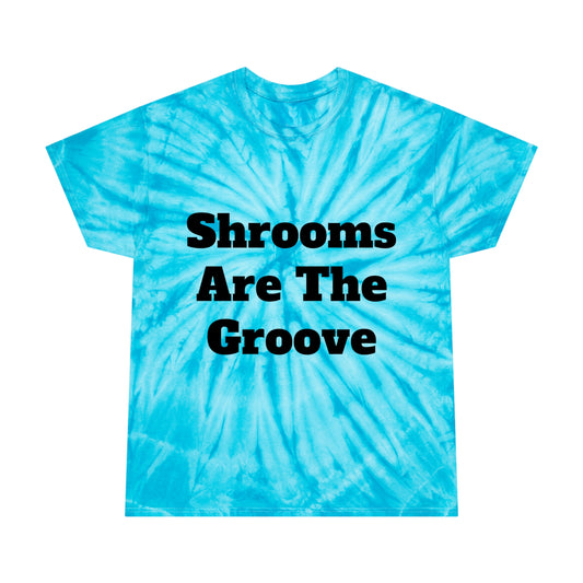 Shrooms Are The Groove Tie-Dye Tee