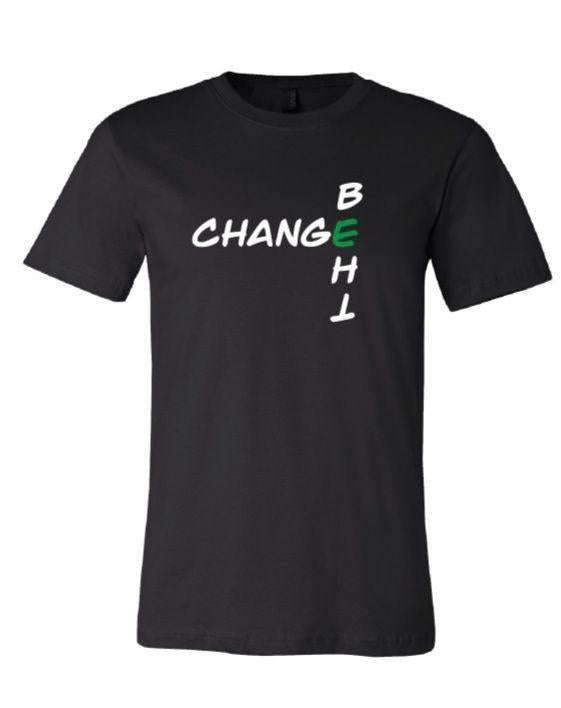 BE THE CHANGE- Cotton Tee